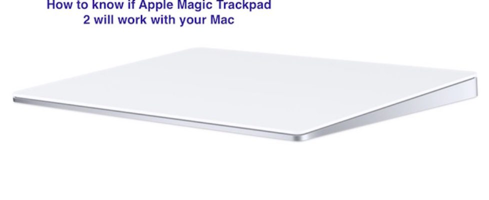 Apple Magic trackpad 2 compatibility with Mac