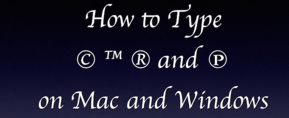 How to type copyright and trademark symbols on Mac and windows