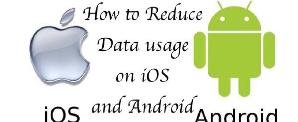 Reduce data usage on Android and iOS devices