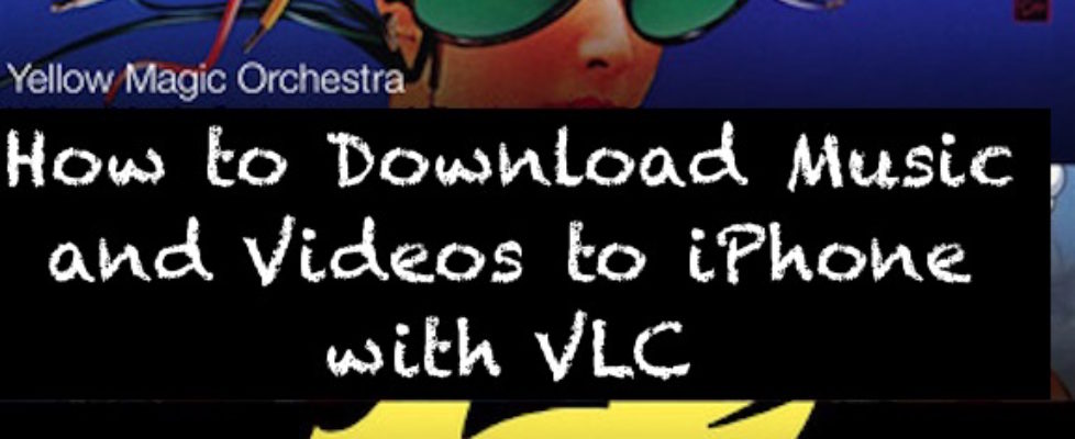 Download music and videos to iPhone with VLC