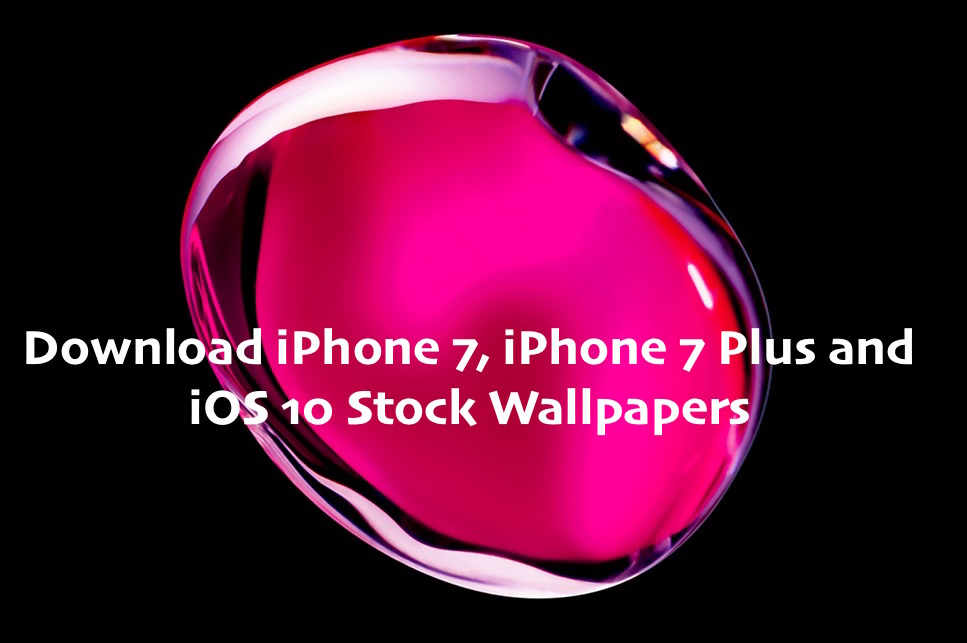 Download iPhone 7, 7 Plus & iOS 10